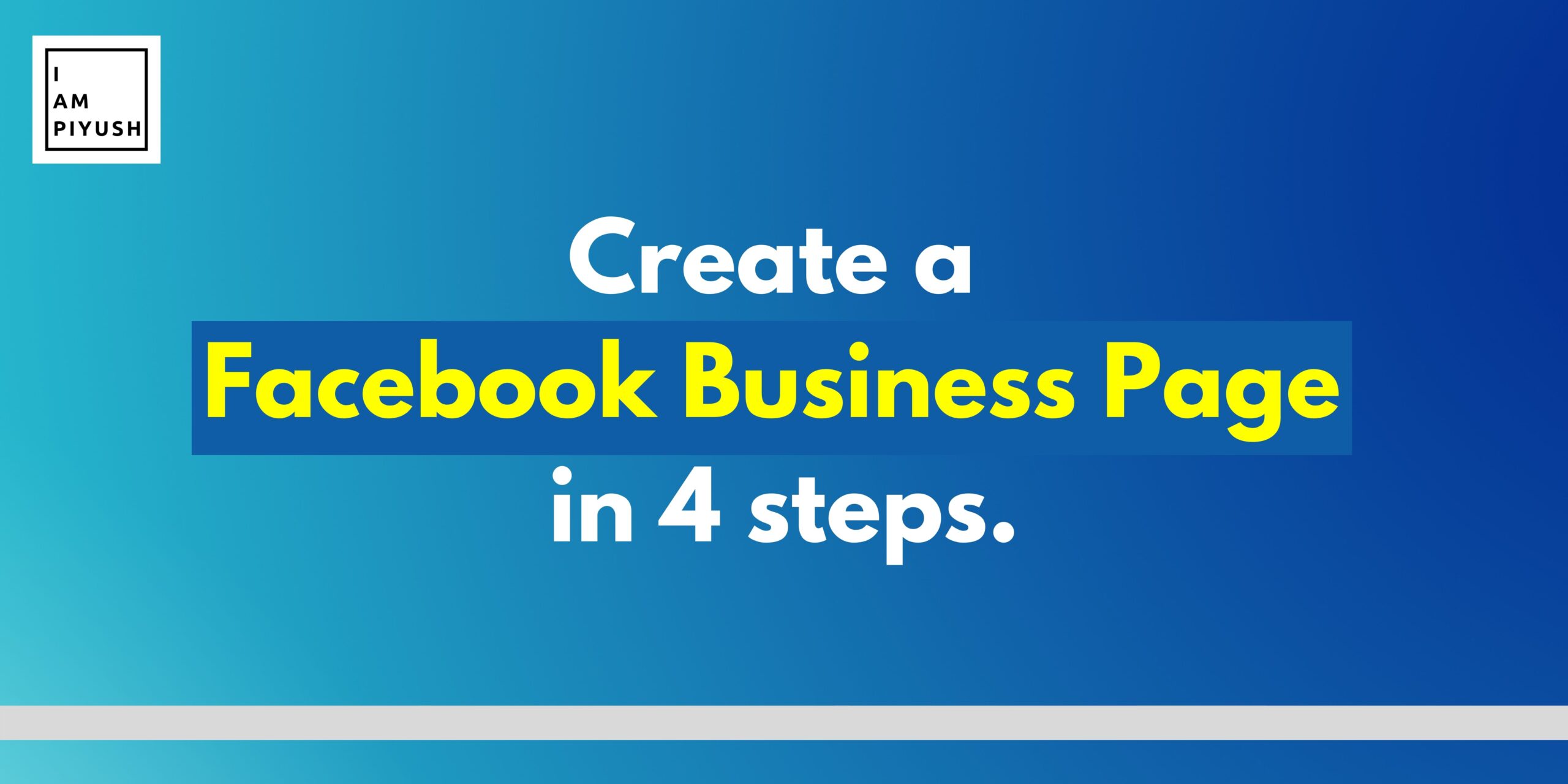 create-a-facebook-business-page-in-4-steps-i-am-piyush